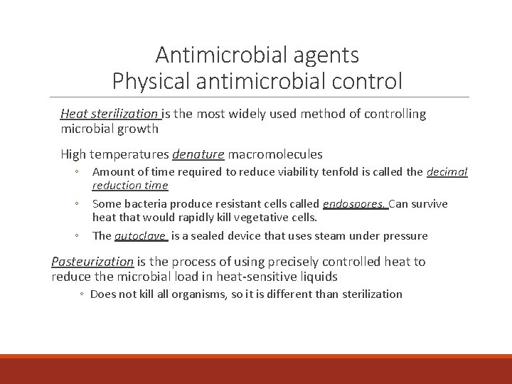 Antimicrobial agents Physical antimicrobial control Heat sterilization is the most widely used method of