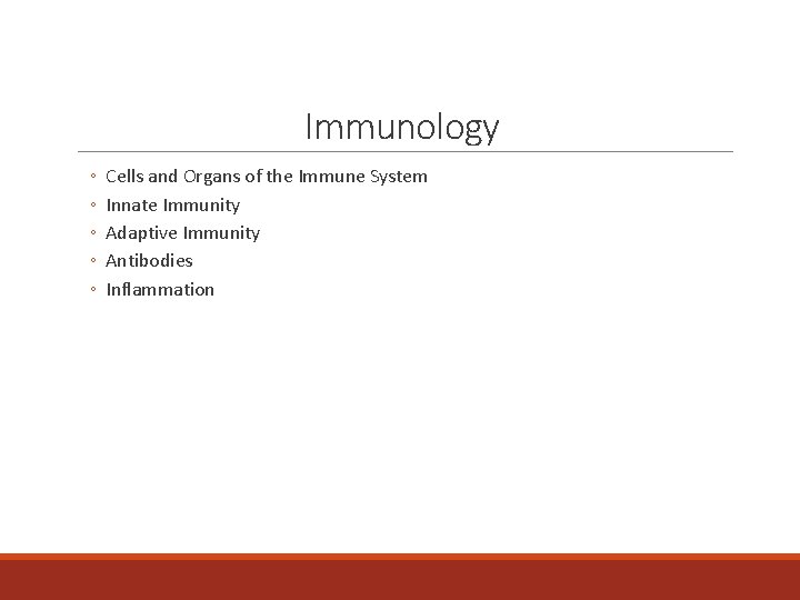 Immunology ◦ ◦ ◦ Cells and Organs of the Immune System Innate Immunity Adaptive