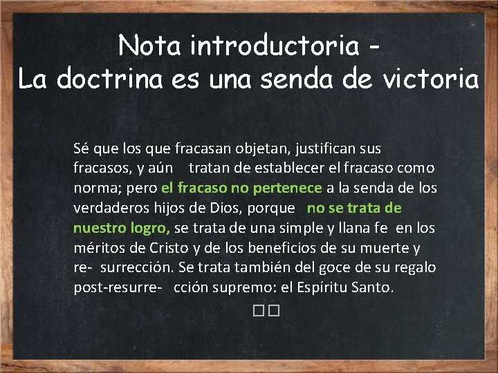 Nota introductoria La doctrina es una senda de victoria Sé que los que fracasan