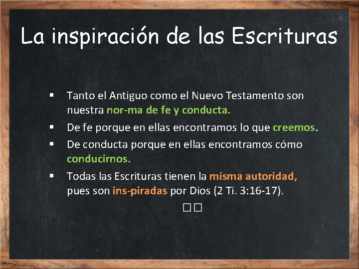 La inspiración de las Escrituras § § Tanto el Antiguo como el Nuevo Testamento