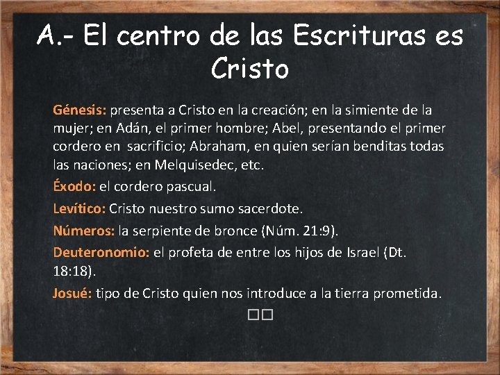 A. - El centro de las Escrituras es Cristo Génesis: presenta a Cristo en