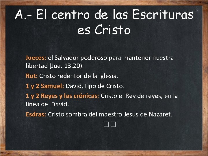 A. - El centro de las Escrituras es Cristo Jueces: el Salvador poderoso para