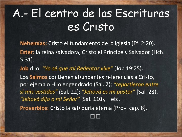 A. - El centro de las Escrituras es Cristo Nehemías: Cristo el fundamento de