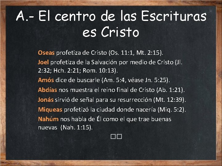 A. - El centro de las Escrituras es Cristo Oseas profetiza de Cristo (Os.