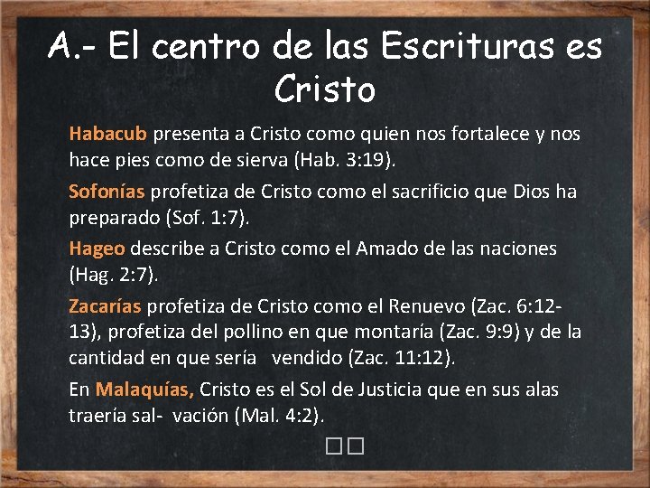 A. - El centro de las Escrituras es Cristo Habacub presenta a Cristo como