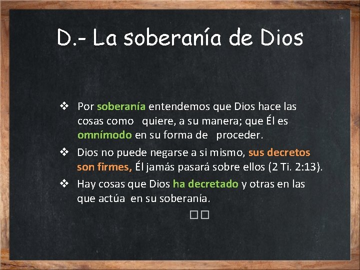 D. - La soberanía de Dios v Por soberanía entendemos que Dios hace las