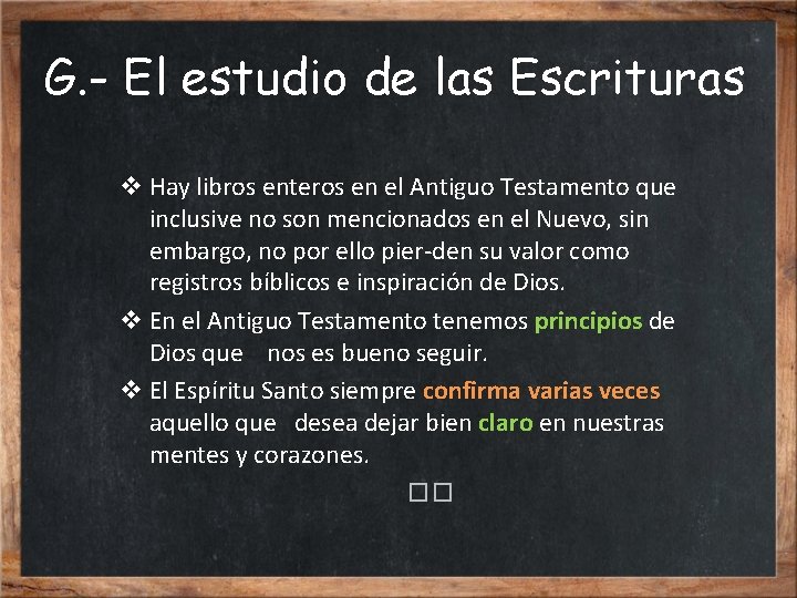 G. - El estudio de las Escrituras v Hay libros enteros en el Antiguo