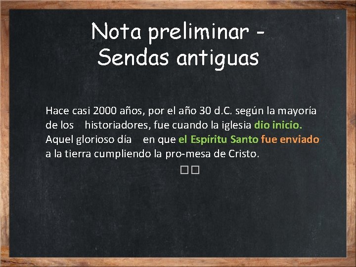 Nota preliminar Sendas antiguas Hace casi 2000 años, por el año 30 d. C.