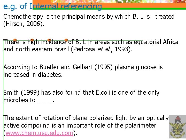 e. g. of Internal referencing Chemotherapy is the principal means by which B. L