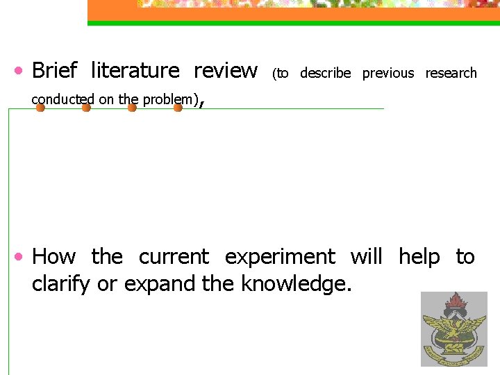  • Brief literature review conducted on the problem), (to describe previous research •