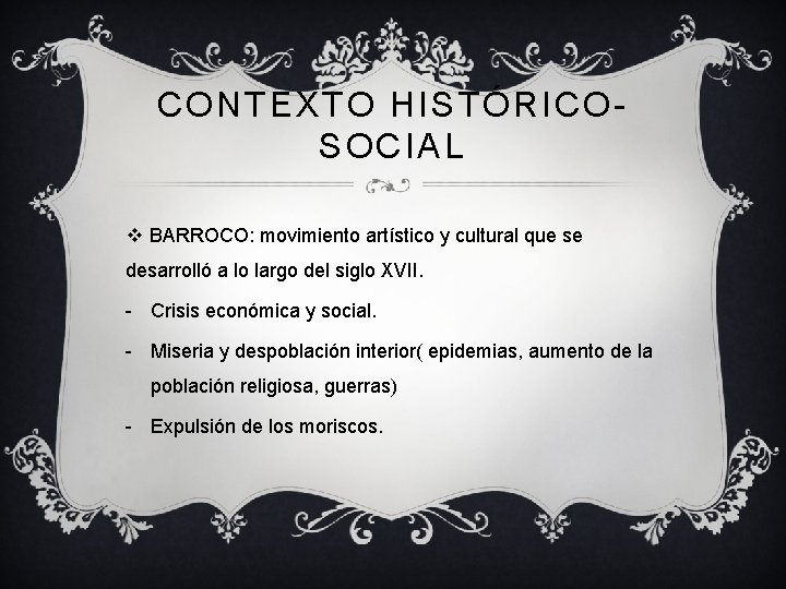 CONTEXTO HISTÓRICOSOCIAL v BARROCO: movimiento artístico y cultural que se desarrolló a lo largo