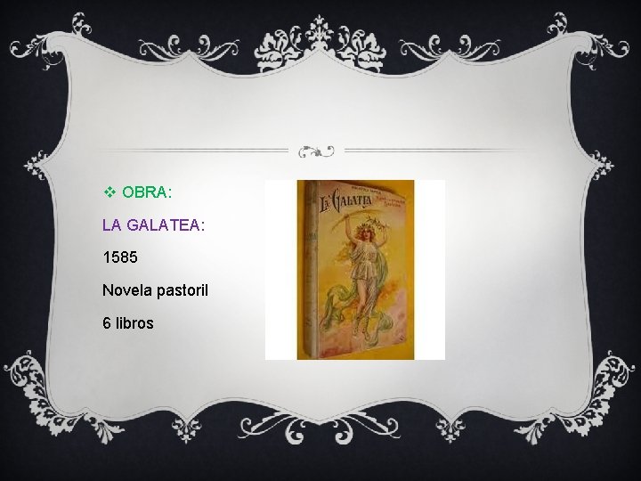 v OBRA: LA GALATEA: 1585 Novela pastoril 6 libros 