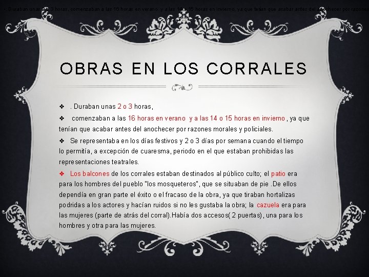  • . Duraban unas 2 o 3 horas, comenzaban a las 16 horas