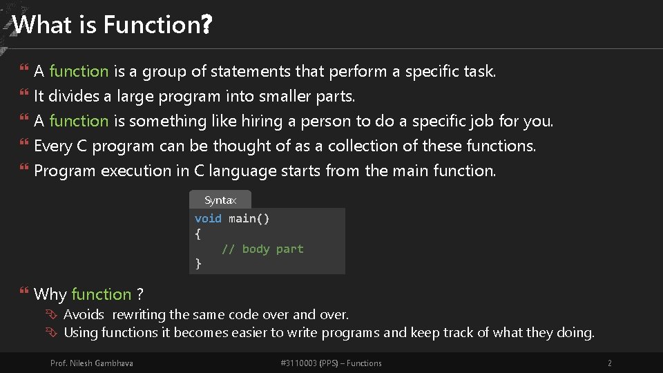What is Function? A function is a group of statements that perform a specific