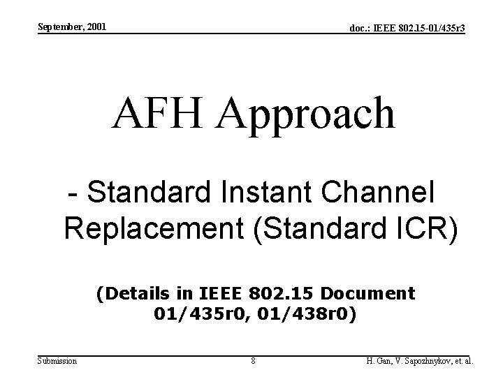 September, 2001 doc. : IEEE 802. 15 -01/435 r 3 AFH Approach - Standard