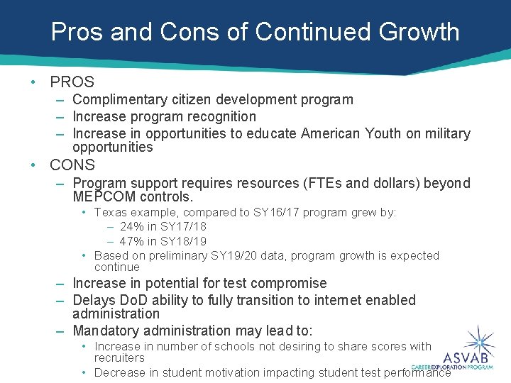 Pros and Cons of Continued Growth • PROS – Complimentary citizen development program –