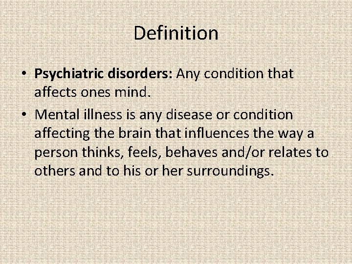 SYMPTOMS OF PSYCHIATRIC ILLNESS Presented by Adama Awasom