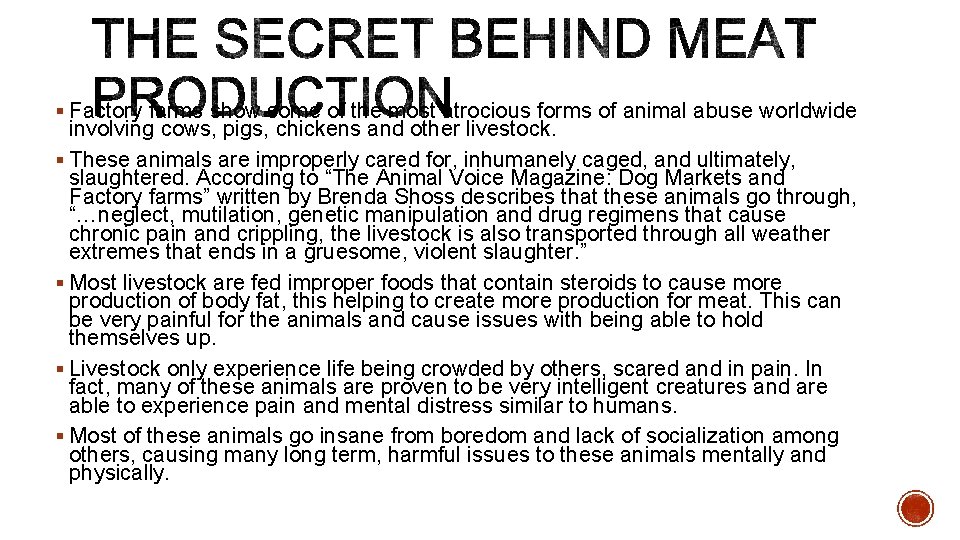 § Factory farms show some of the most atrocious forms of animal abuse worldwide