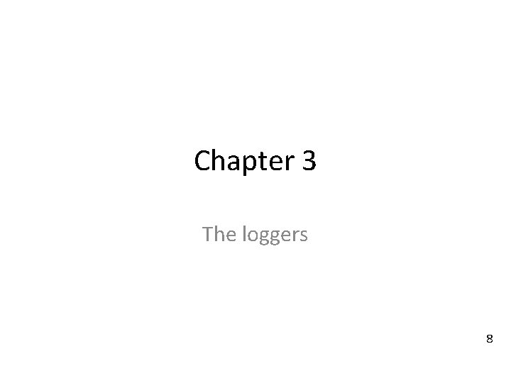 Chapter 3 The loggers 8 