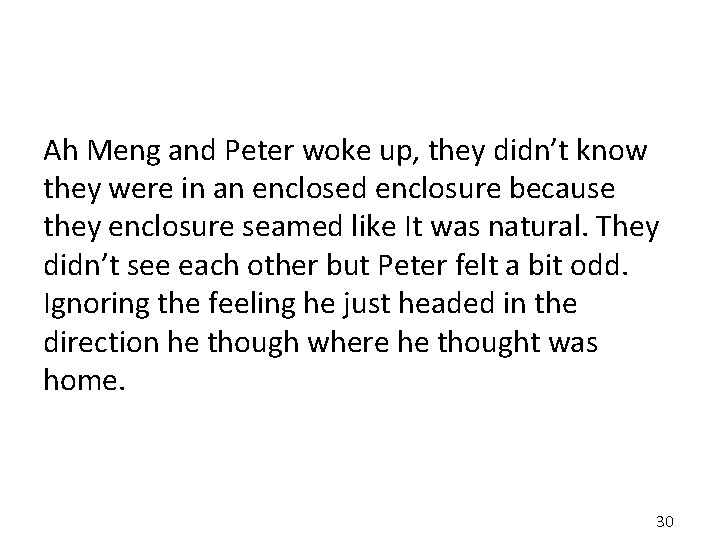 Ah Meng and Peter woke up, they didn’t know they were in an enclosed
