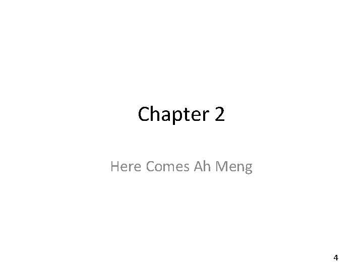 Chapter 2 Here Comes Ah Meng 4 
