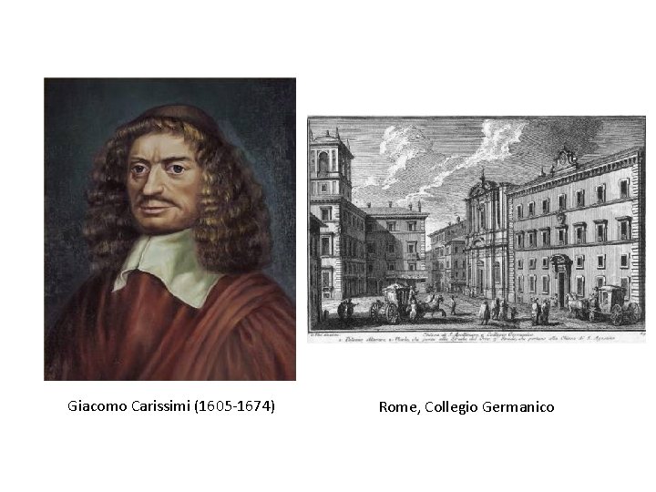 Giacomo Carissimi (1605 -1674) Rome, Collegio Germanico 