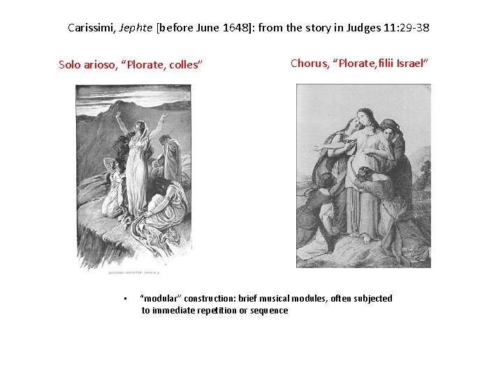 Carissimi, Jephte [before June 1648]: from the story in Judges 11: 29 -38 Solo