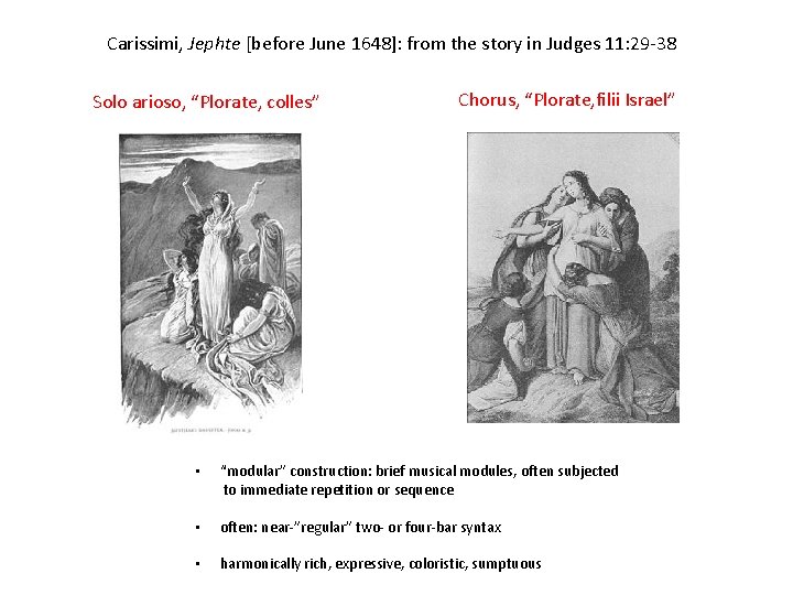 Carissimi, Jephte [before June 1648]: from the story in Judges 11: 29 -38 Solo