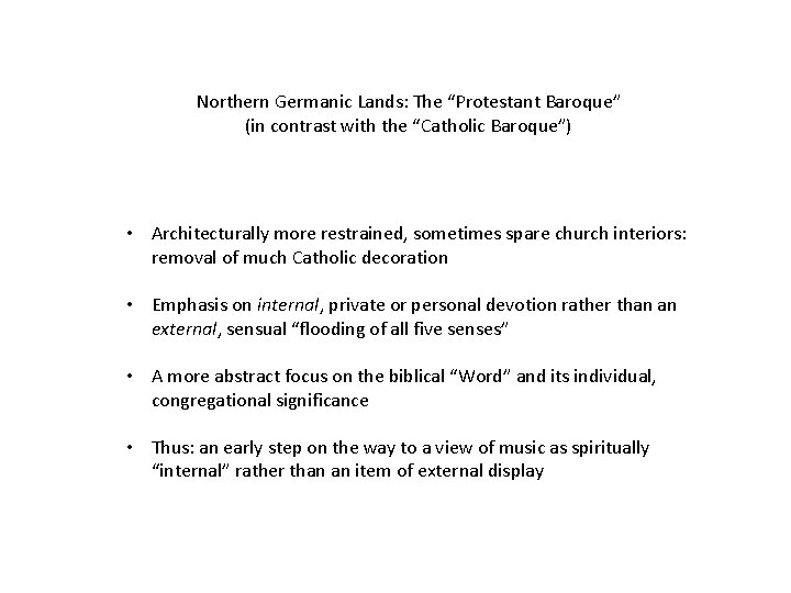 Northern Germanic Lands: The “Protestant Baroque” (in contrast with the “Catholic Baroque”) • Architecturally