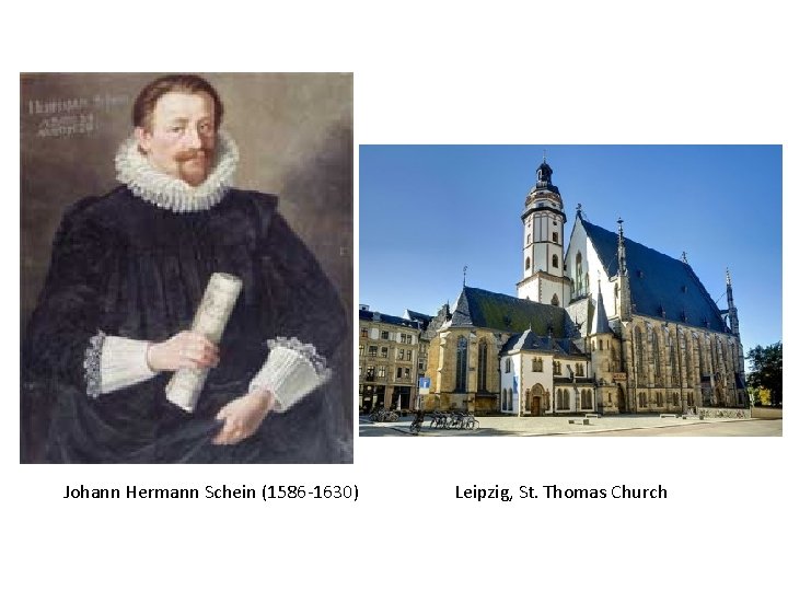 Johann Hermann Schein (1586 -1630) Leipzig, St. Thomas Church 