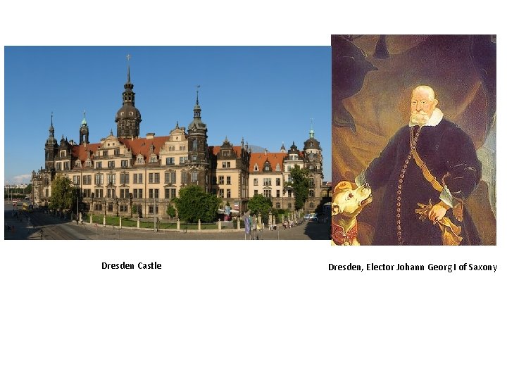 Dresden Castle Dresden, Elector Johann Georg I of Saxony 
