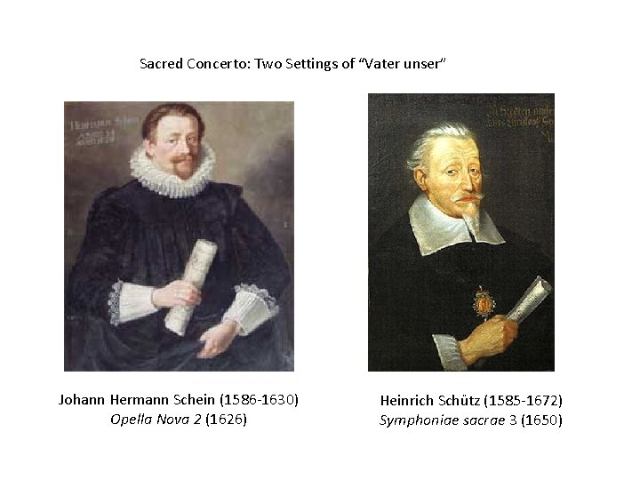 Sacred Concerto: Two Settings of “Vater unser” Johann Hermann Schein (1586 -1630) Opella Nova