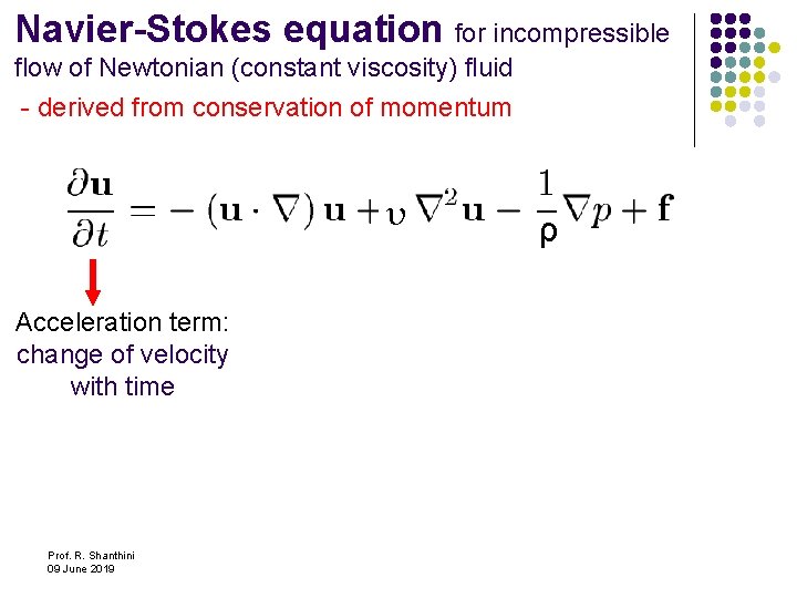 Navier-Stokes equation for incompressible flow of Newtonian (constant viscosity) fluid - derived from conservation