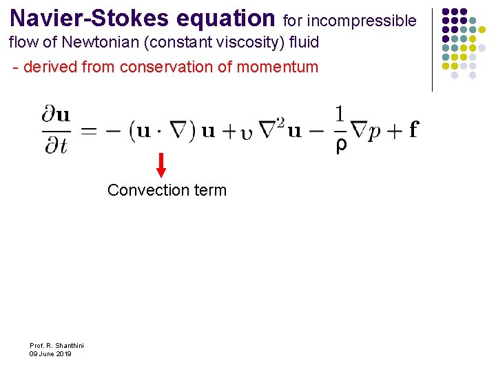 Navier-Stokes equation for incompressible flow of Newtonian (constant viscosity) fluid - derived from conservation