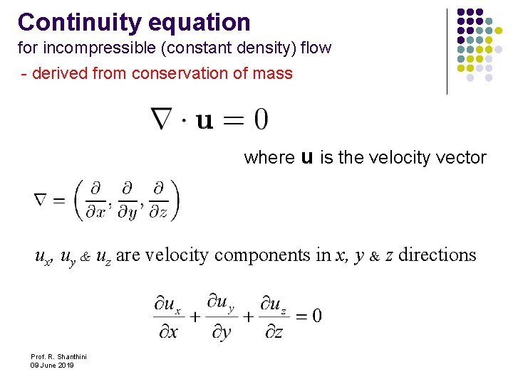 Continuity equation for incompressible (constant density) flow - derived from conservation of mass where