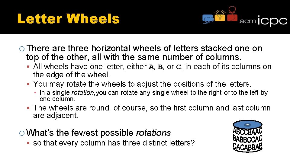 Letter Wheels There are three horizontal wheels of letters stacked one on top of Letter Wheels There are three horizontal wheels of letters stacked one on top of