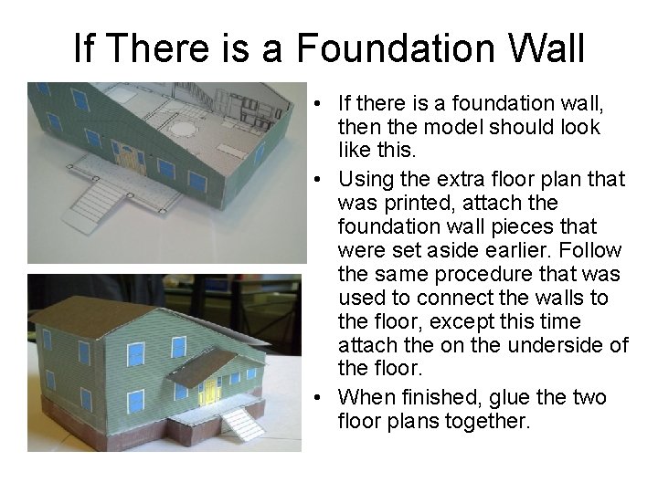 If There is a Foundation Wall • If there is a foundation wall, then