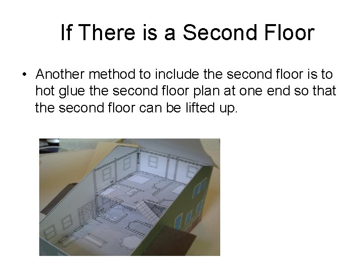If There is a Second Floor • Another method to include the second floor