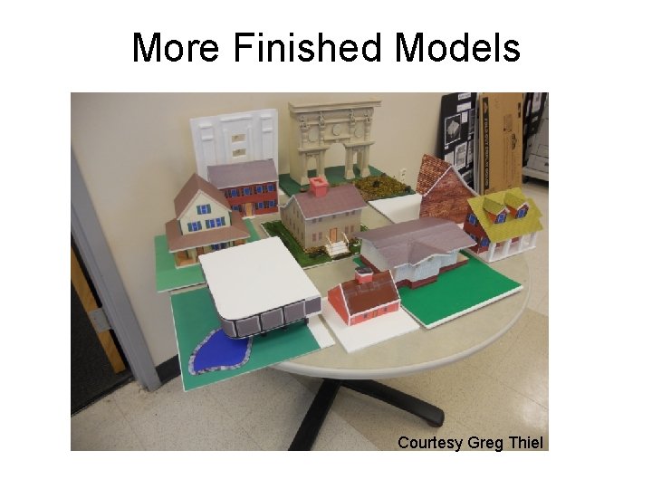 More Finished Models Courtesy Greg Thiel 