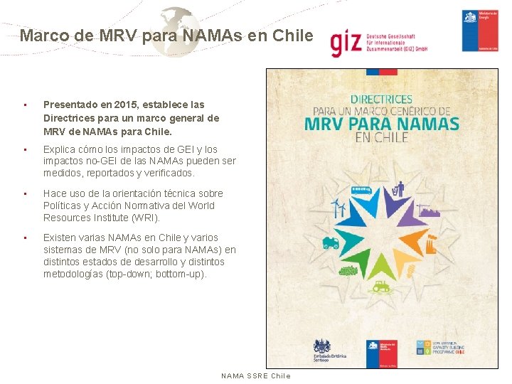 Marco de MRV para NAMAs en Chile • Presentado en 2015, establece las Directrices