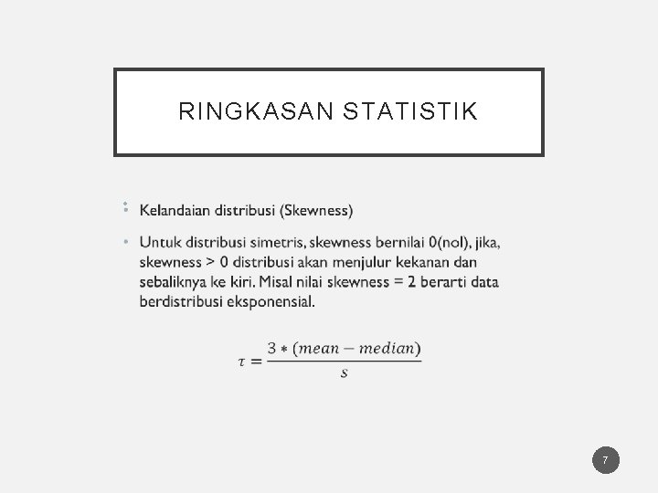 RINGKASAN STATISTIK • 7 