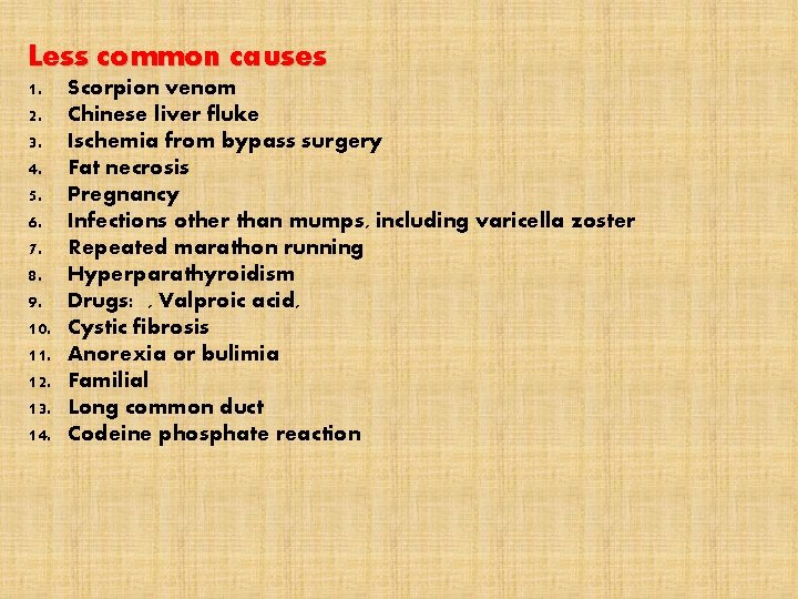 Less common causes 1. 2. 3. 4. 5. 6. 7. 8. 9. 10. 11.