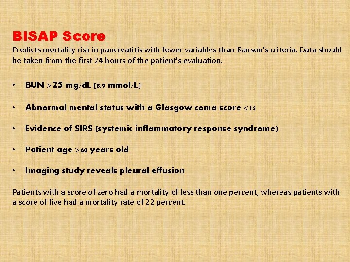 BISAP Score Predicts mortality risk in pancreatitis with fewer variables than Ranson's criteria. Data