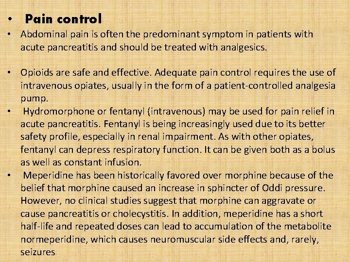  • Pain control • Abdominal pain is often the predominant symptom in patients