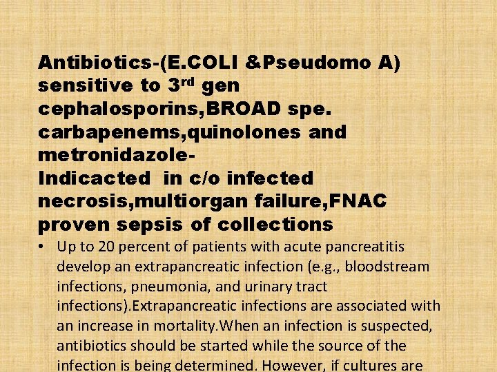 Antibiotics-(E. COLI &Pseudomo A) sensitive to 3 rd gen cephalosporins, BROAD spe. carbapenems, quinolones