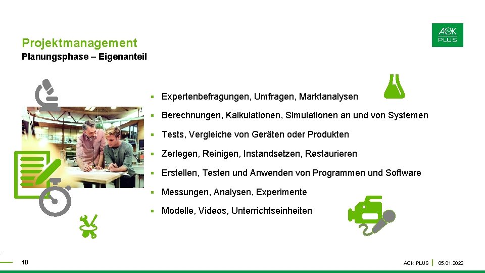 Projektmanagement Planungsphase – Eigenanteil § Expertenbefragungen, Umfragen, Marktanalysen § Berechnungen, Kalkulationen, Simulationen an und