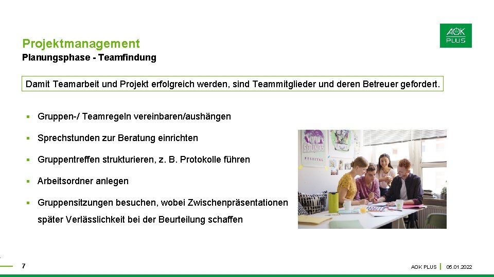 Projektmanagement Planungsphase - Teamfindung Damit Teamarbeit und Projekt erfolgreich werden, sind Teammitglieder und deren