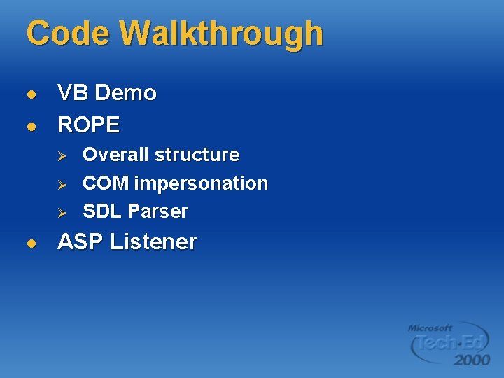 Code Walkthrough l l VB Demo ROPE Ø Ø Ø l Overall structure COM