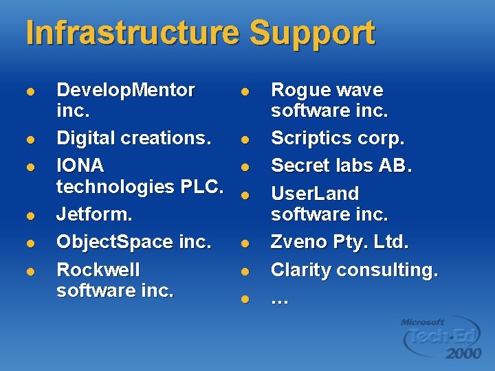 Infrastructure Support l l l Develop. Mentor inc. Digital creations. IONA technologies PLC. Jetform.