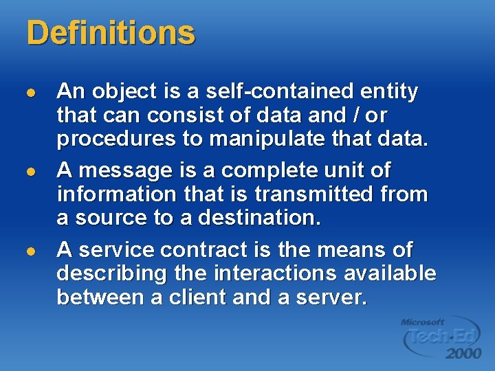 Definitions l l l An object is a self-contained entity that can consist of